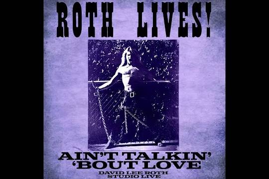 デイヴィッド・リー・ロスがVAN HALENの名曲 ”Ain't Talkin' 'Bout Love” の新録ヴァージョンを公開！