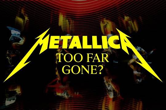 METALLICAが最新アルバム「72 SEASONS」から ”Too Far Gone?” のMVを