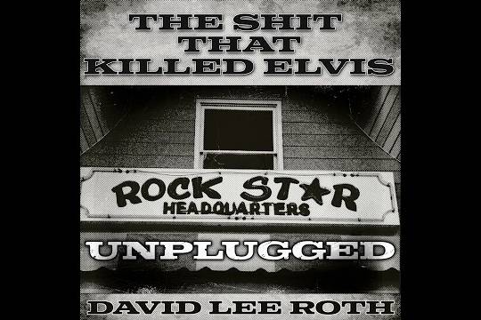 デイヴィッド・リー・ロスが2007年にジョン5らと録音した音源からさらに ”The Shit That Killed Elvis” を公開！