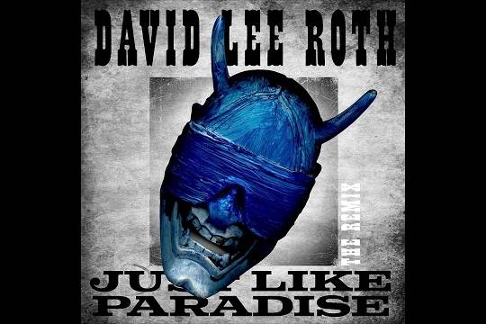 デイヴィッド・リー・ロスが ”Just Like Paradise” のリミックス・ヴァージョンを公開！
