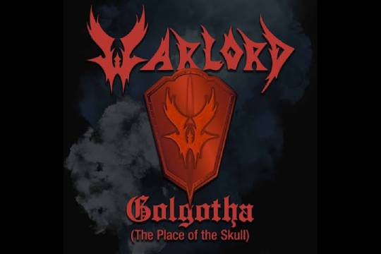 WARLORDがニュー・シングル ”Golgotha（The Place Of The Skull）” をリリース！