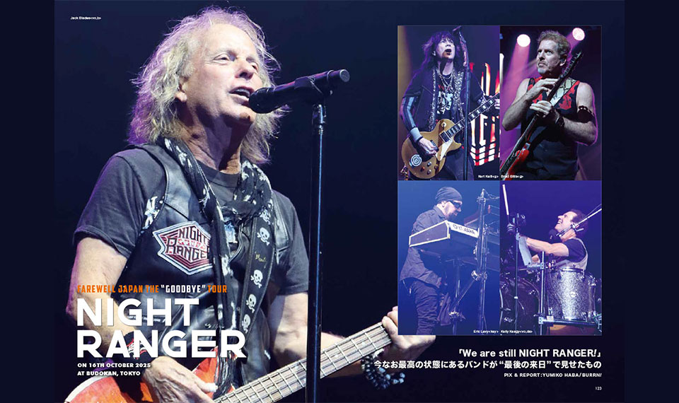 【BURRN! 1月号ちょい読み】NIGHT RANGER──最高の状態で臨んだ “最後の来日” をレポート