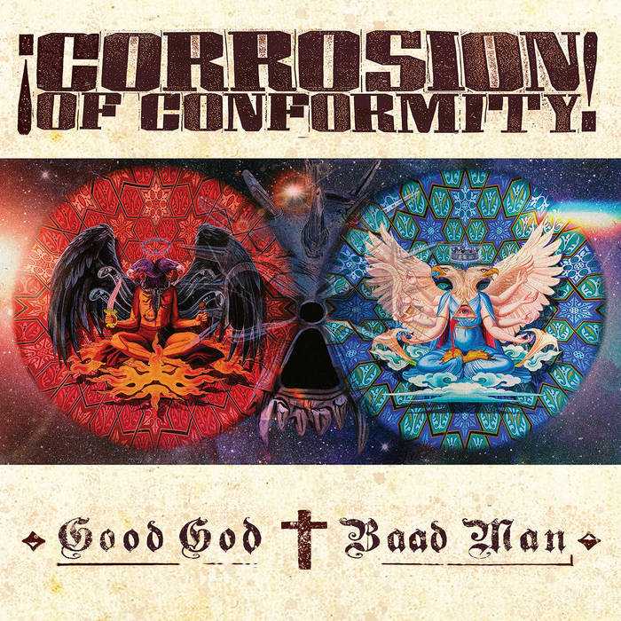 CORROSION OF CONFORMITYの8年ぶり復活作「GOOD GOD/BAAD MAN」のリリースは“Nuclear Blast Records”より4月(海外)。ペッパー・キーナン(g, vo)とフィル・アンセルモ(PANTERA)らによるサイド・プロジェクトDOWNもひさびさの新録曲“Right Place, Wrong Time”のMVを公開! 米国南部魂花盛り!!