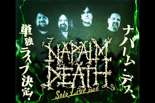 4/29・30 NAPALM DEATH 東京・名古屋 | SCHEDULE | BURRN! ONLINE