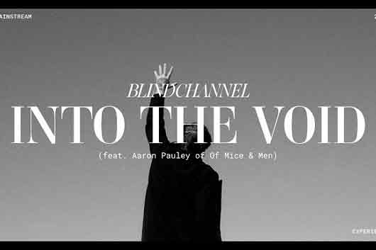 BLIND CHANNELの10/30リリースの新作「PAINSTREAM」より、OF MICE & MENのアーロン・ポーリーが参加した “Into The Void” のMVを公開！