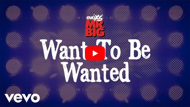 MR.BIGの未発表曲 ”Want To Be Wanted” の音源がリリック・ビデオ