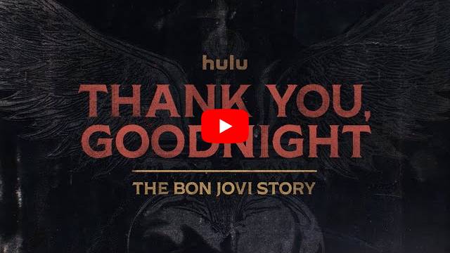 BON JOVIのドキュメンタリー『THANK YOU, GOODNIGHT : THE BON JOVI