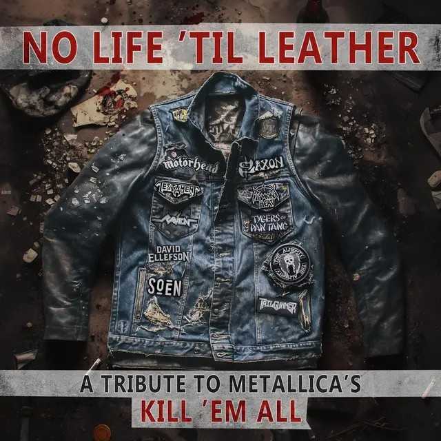 NO LIFE 'TIL LEATHER