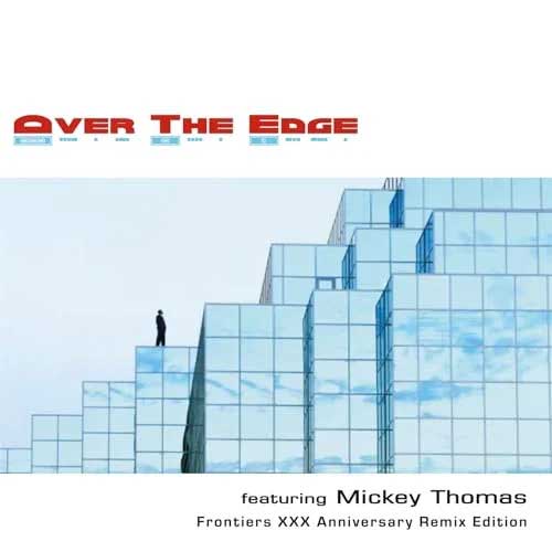 OVER THE EDGE (FRONTIERS XXX ANNIV. REMIX EDITION)